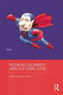 Putin jako celebryta i ikona kultury - Putin as Celebrity and Cultural Icon