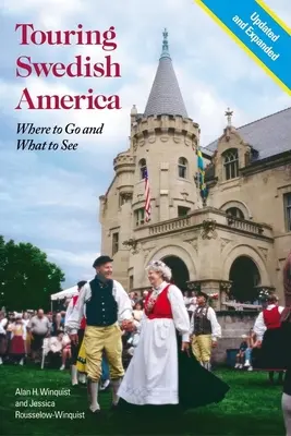 Wycieczka po szwedzkiej Ameryce: Gdzie pojechać i co zobaczyć - Touring Swedish America: Where to Go and What to See