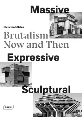 Masywny, ekspresyjny, rzeźbiarski: brutalizm teraz i wtedy - Massive, Expressive, Sculptural: Brutalism Now and Then