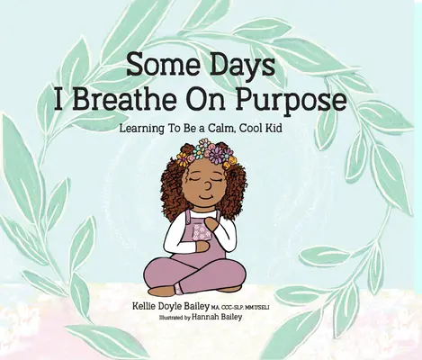 Niektóre dni oddycham celowo: nauka bycia spokojnym, fajnym dzieckiem - Some Days I Breathe on Purpose: Learning to Be a Calm, Cool Kid