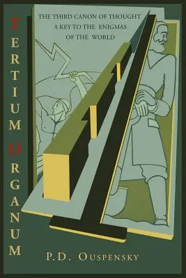 Tertium Organum: Trzeci kanon myśli: Klucz do tajemnic świata - Tertium Organum: The Third Canon of Thought: A Key to the Enigmas of the World