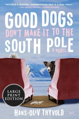 Dobre psy nie dotrą na biegun południowy - Good Dogs Don't Make It to the South Pole