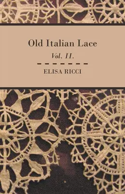 Starowłoskie koronki - tom II. - Old Italian Lace - Vol. II.