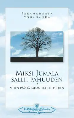 Miksi Jumala Sallii Pahuuden: Ja Miten Pst Pahan Tuolle Puolen - Dlaczego Bóg dopuszcza zło (fiński) - Miksi Jumala Sallii Pahuuden: Ja Miten Pst Pahan Tuolle Puolen - Why God Permits Evil (Finnish)