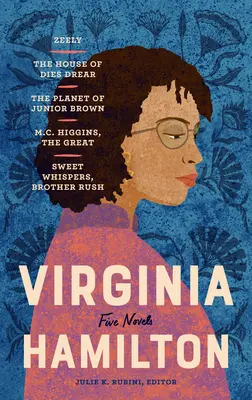 Virginia Hamilton: Pięć powieści (Loa #348): Zeely / The House of Dies Drear / The Planet of Junior Brown / M.C. Higgins, the Great / Sweet Whispers, Br - Virginia Hamilton: Five Novels (Loa #348): Zeely / The House of Dies Drear / The Planet of Junior Brown / M.C. Higgins, the Great / Sweet Whispers, Br