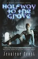 W połowie drogi do grobu - powieść o Nocnej Łowczyni - Halfway to the Grave - A Night Huntress Novel