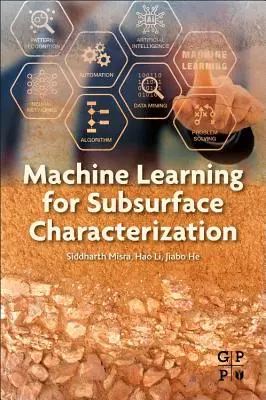 Uczenie maszynowe dla charakterystyki podpowierzchniowej - Machine Learning for Subsurface Characterization