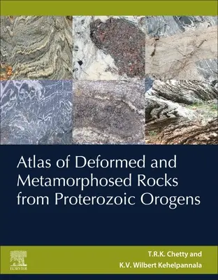 Atlas zdeformowanych i zmetamorfizowanych skał z proterozoicznych orogenów - Atlas of Deformed and Metamorphosed Rocks from Proterozoic Orogens