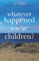 Co się stało z dziećmi na literę „W”? - Whatever Happened to the 'W' Children?