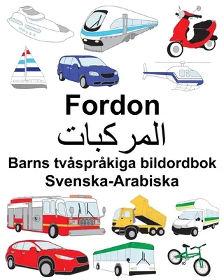 Szwedzko-arabski Fordon Wielojęzyczny słownik obrazkowy dla dzieci - Svenska-Arabiska Fordon Barns tvsprkiga bildordbok