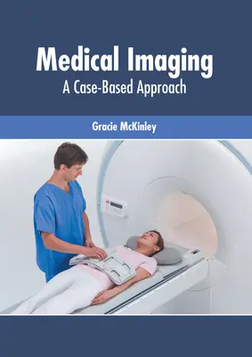 Obrazowanie medyczne: Podejście oparte na przypadkach - Medical Imaging: A Case-Based Approach