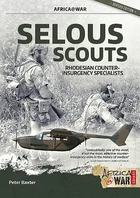 Selous Scouts: Rodezjańscy specjaliści od walki z powstańcami - Selous Scouts: Rhodesian Counter-Insurgency Specialists