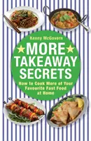 Więcej sekretów na wynos - jak gotować więcej ulubionych fast foodów w domu - More Takeaway Secrets - How to Cook More of your Favourite Fast Food at Home