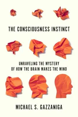 Instynkt świadomości: odkrywanie tajemnicy tego, jak mózg tworzy umysł - The Consciousness Instinct: Unraveling the Mystery of How the Brain Makes the Mind