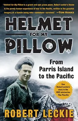 Kask na moją poduszkę: Z Parris Island na Pacyfik - Helmet for My Pillow: From Parris Island to the Pacific