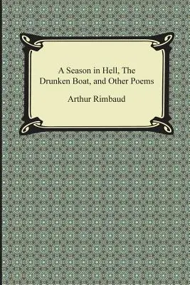 Sezon w piekle, pijana łódź i inne wiersze - A Season in Hell, the Drunken Boat, and Other Poems