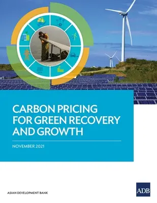 Wycena emisji dwutlenku węgla na rzecz ekologicznego ożywienia i wzrostu gospodarczego - Carbon Pricing for Green Recovery and Growth