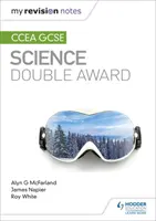 Moje notatki powtórkowe: CCEA GCSE Science Double Award - My Revision Notes: CCEA GCSE Science Double Award