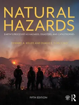 Zagrożenia naturalne: Procesy na Ziemi jako zagrożenia, katastrofy i kataklizmy - Natural Hazards: Earth's Processes as Hazards, Disasters, and Catastrophes