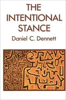 Postawa intencjonalna (Dennett Daniel C. (profesor Tufts University)) - Intentional Stance (Dennett Daniel C. (Professor Tufts University))