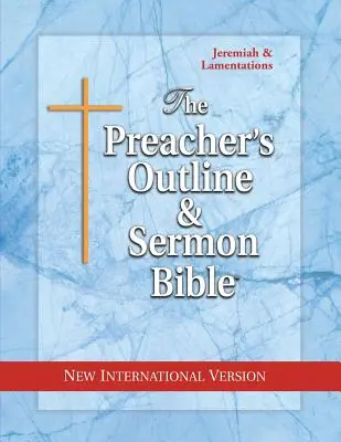 Biblia Kaznodziejska: Jeremiah-Lamentations: Nowa Wersja Międzynarodowa - The Preacher's Outline & Sermon Bible: Jeremiah-Lamentations: New International Version