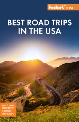 Fodor's Best Road Trips in the USA: 50 epickich wycieczek przez wszystkie 50 stanów - Fodor's Best Road Trips in the USA: 50 Epic Trips Across All 50 States