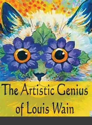 Geniusz artystyczny Louisa Waina - The Artistic Genius of Louis Wain