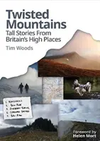 Twisted Mountains - Opowieści z brytyjskich wyżyn - Twisted Mountains - Tall Stories from Britain's High Places
