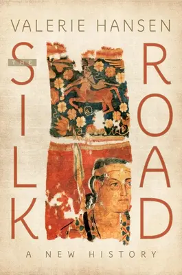 Jedwabny Szlak: Nowa historia - The Silk Road: A New History