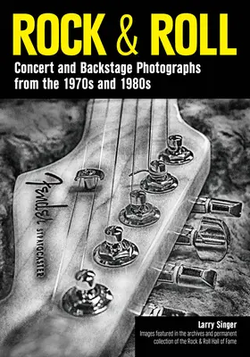 Rock & Roll: Fotografie z koncertów i zza kulis z lat 70. i 80. XX wieku - Rock & Roll: Concert and Backstage Photographs from the 1970s and 1980s