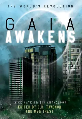 Gaia Awakens: Antologia kryzysu klimatycznego - Gaia Awakens: A Climate Crisis Anthology