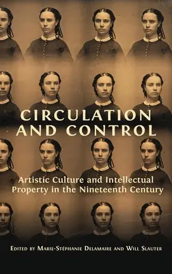 Obieg i kontrola: Kultura artystyczna i własność intelektualna w XIX wieku - Circulation and Control: Artistic Culture and Intellectual Property in the Nineteenth Century