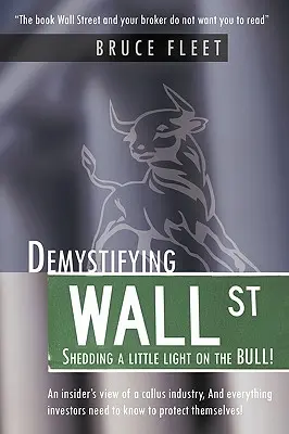 Demistyfikacja Wall Street: Rzucając trochę światła na BULL! - Demystifying Wall Street: Shedding a little light on the BULL!