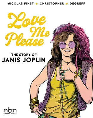 Love Me Please!: Historia Janis Joplin - Love Me Please!: The Story of Janis Joplin