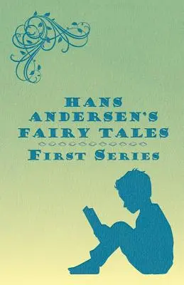 Baśnie Hansa Andersena; pierwsza seria - Hans Andersen's Fairy Tales; First Series