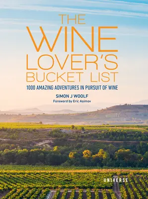 The Wine Lover's Bucket List: 1000 niesamowitych przygód w pogoni za winem - The Wine Lover's Bucket List: 1,000 Amazing Adventures in Pursuit of Wine