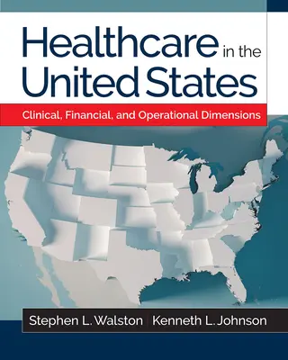 Opieka zdrowotna w Stanach Zjednoczonych: Wymiar kliniczny, finansowy i operacyjny - Healthcare in the United States: Clinical, Financial, and Operational Dimensions