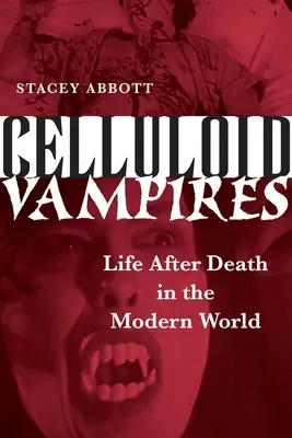 Wampiry z celuloidu: Życie po śmierci we współczesnym świecie - Celluloid Vampires: Life After Death in the Modern World