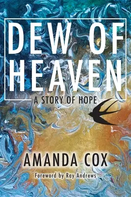 Dew of Heaven: Opowieść o nadziei - Dew of Heaven: A Story of Hope