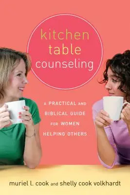 Kitchen Table Counseling: Praktyczny i biblijny przewodnik dla kobiet pomagających innym - Kitchen Table Counseling: A Practical and Biblical Guide for Women Helping Others