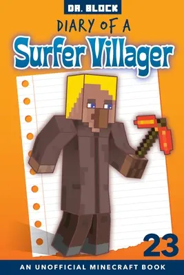Pamiętnik wieśniaka surfera, księga 23: nieoficjalna książka o Minecrafcie - Diary of a Surfer Villager, Book 23: an unofficial Minecraft book