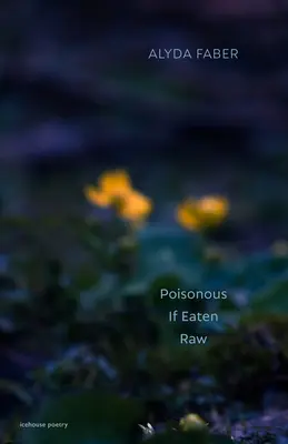 Trujące, jeśli zjedzone na surowo - Poisonous If Eaten Raw