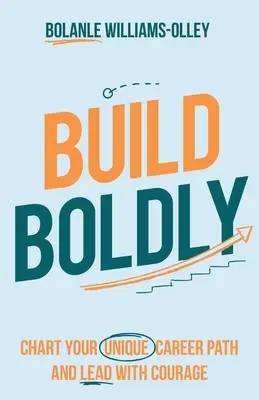 Buduj odważnie: Wyznacz swoją unikalną ścieżkę kariery i prowadź z odwagą - Build Boldly: Chart your unique career path and lead with courage