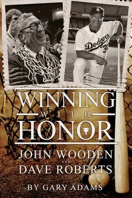 Zwycięstwo z honorem: John Wooden Dave Roberts - Winning With Honor: John Wooden Dave Roberts
