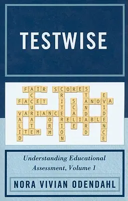 Testwise: Zrozumienie oceny edukacyjnej, tom 1 - Testwise: Understanding Educational Assessment, Volume 1