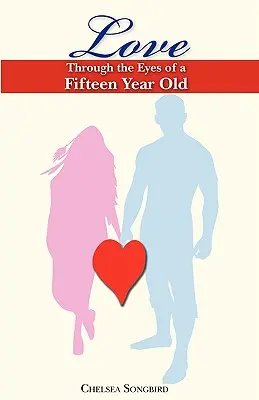 Miłość oczami piętnastolatka - Love Through the Eyes of a Fifteen Year Old