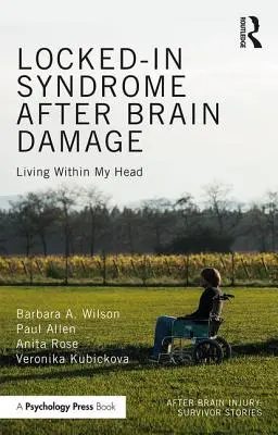 Syndrom zamknięcia po uszkodzeniu mózgu: Życie w mojej głowie - Locked-in Syndrome after Brain Damage: Living within my head