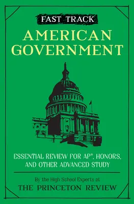 Szybka ścieżka: American Government: Essential Review for Ap, Honors i inne zaawansowane studia - Fast Track: American Government: Essential Review for Ap, Honors, and Other Advanced Study