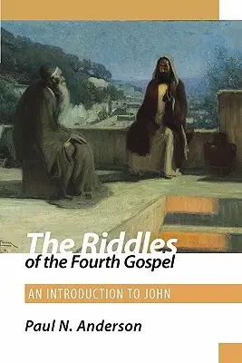 Zagadki czwartej Ewangelii: Wprowadzenie do Ewangelii Jana - The Riddles of the Fourth Gospel: An Introduction to John