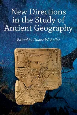 Nowe kierunki w badaniu geografii starożytnej - New Directions in the Study of Ancient Geography